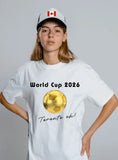 World Cup 2026 T-Shirt, “Toronto Eh!” with Gold Ball